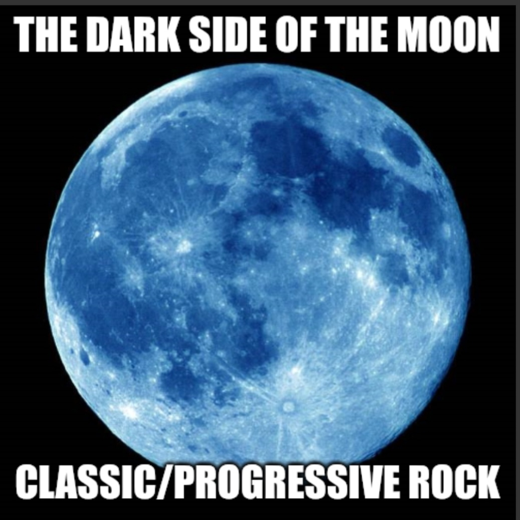 Dark Side Of The Moon with Gary Jackson, and this week's offering..... music from Curved Air, Steve Hackett, Yes, Steppenwolf, Led Zeppelin and much more!